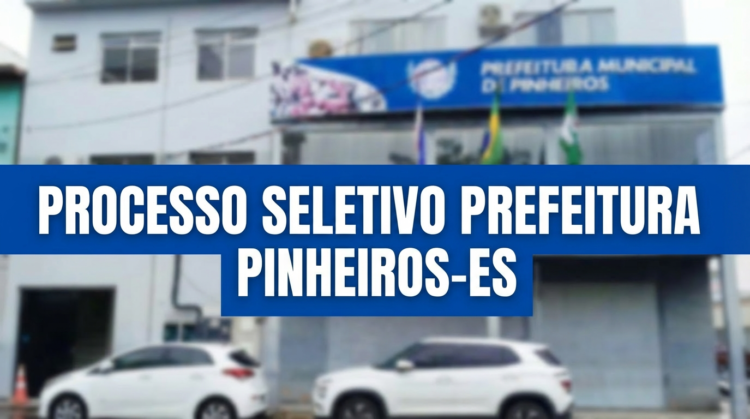 33 vagas abertas! Prefeitura de Pinheiros-ES lança edital para 2026 com salários de até R$ 6,8 mil 1 Prédio da Prefeitura de Pinheiros-ES com faixa azul de anúncio de processo seletivo
