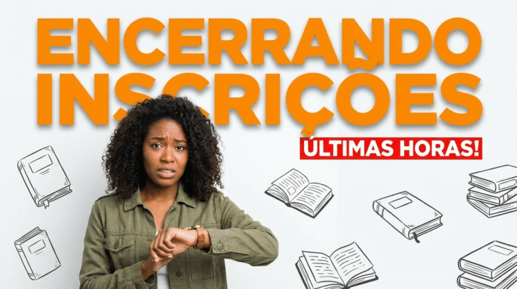 Mulher negra de cabelos cacheados olha preocupada para o relógio, com texto "Encerrando Inscrições" em laranja